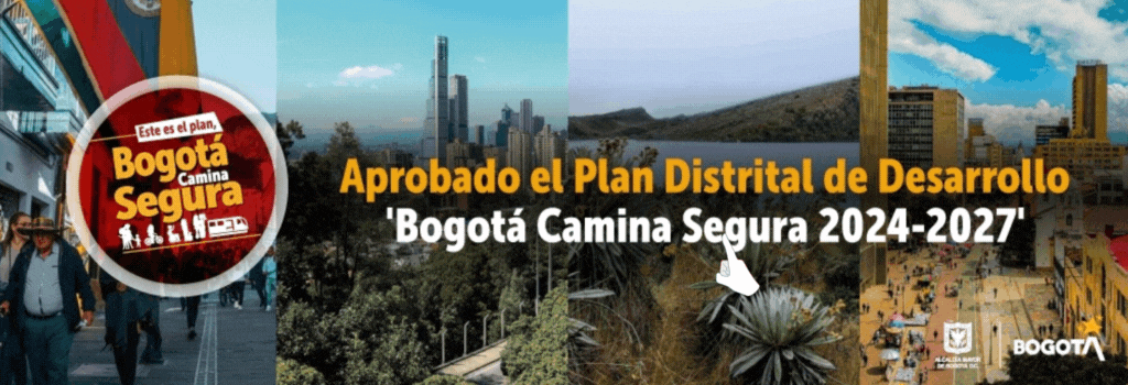 Aprobado el Plan Distrital de Desarrollo "Bogotá Camina Segura 2024-2027"